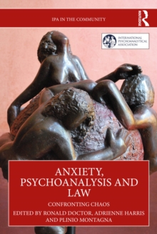 Anxiety, Psychoanalysis and Law : Confronting Chaos