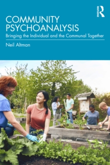 Community Psychoanalysis : Bringing the Individual and the Communal Together