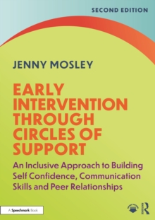 Early Intervention Through Circles of Support : An Inclusive Approach to Building Self Confidence, Communication Skills and Peer Relationships