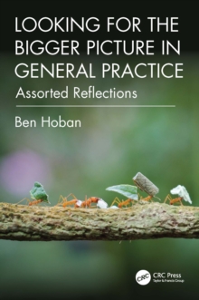 Looking for the Bigger Picture in General Practice : Assorted Reflections