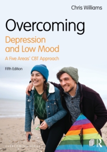 Overcoming Depression and Low Mood : A Five Areas CBT Approach