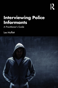 Interviewing Police Informants : A Practitioners Guide