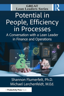 Potential in People, Efficiency in Processes : A Conversation with a Lean Leader in Finance and Operations
