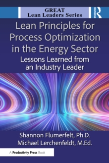 Lean Principles for Process Optimization in the Energy Sector : Lessons Learned from an Industry Leader