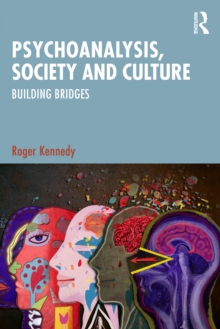 Psychoanalysis, Society and Culture : Building Bridges