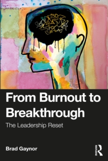 From Burnout to Breakthrough : The Leadership Reset