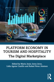 Platform Economy in Tourism and Hospitality : The Digital Marketplace