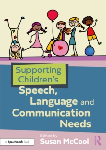 Supporting Childrens Speech, Language and Communication Needs
