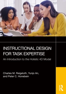 Instructional Design for Task Expertise : An Introduction to the Holistic 4D Model