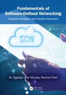 Fundamentals of Software-Defined Networking : Towards Intelligent and Flexible Networks