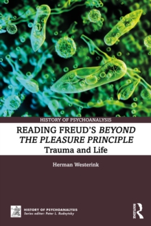 Reading Freuds Beyond the Pleasure Principle : Trauma and Life