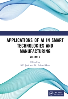 Applications of AI in Smart Technologies and Manufacturing : Volume 2