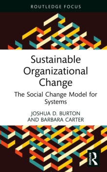 Sustainable Organizational Change : The Social Change Model for Systems