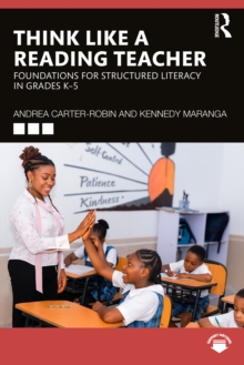 Think Like a Reading Teacher : Foundations for Structured Literacy in Grades K5