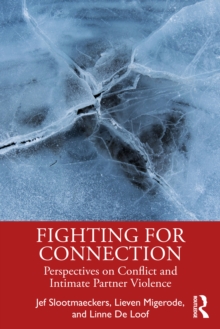 Fighting for Connection : Perspectives on Conflict and Intimate Partner Violence