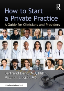 How to Start a Private Practice : A Guide for Clinicians and providers