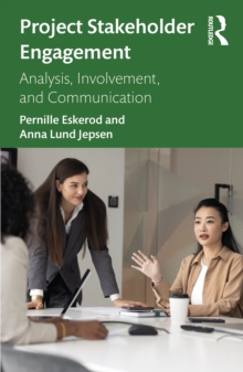Project Stakeholder Engagement : Analysis, Involvement, and Communication