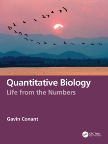 Quantitative Biology : Life from the Numbers