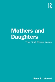 Mothers and Daughters : The First Three Years