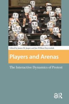 Players and Arenas : The Interactive Dynamics of Protest