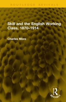 Skill and the English Working Class, 18701914