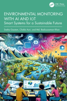 Environmental Monitoring with AI and IoT : Smart Systems for a Sustainable Future
