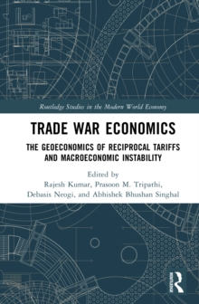 Trade War Economics : The Geoeconomics of Reciprocal Tariffs and Macroeconomic Instability