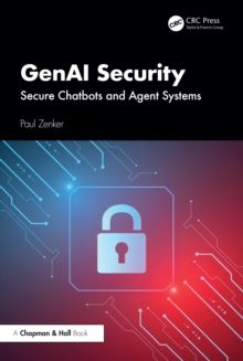 GenAI Security : Secure Chatbots and Agent Systems
