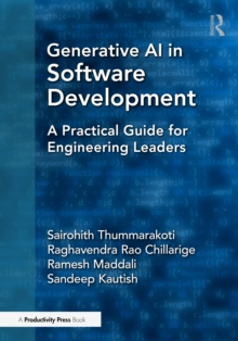 Generative AI in Software Development : A Practical Guide for Engineering Leaders