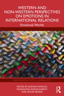 Western and Non-Western Perspectives on Emotions in International Relations : Emotional Worlds