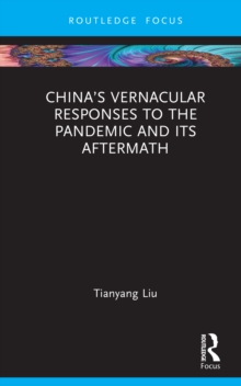 Chinas Vernacular Responses to the Pandemic and Its Aftermath