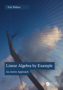 Linear Algebra by Example : An Active Approach