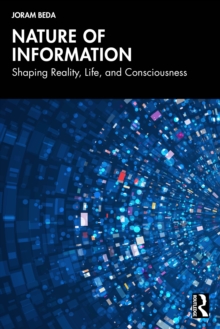 Nature of Information : Shaping Reality, Life, and Consciousness