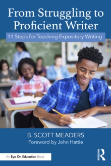 From Struggling to Proficient Writer : 11 Steps for Teaching Expository Writing