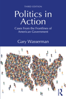 Politics in Action : Cases From the Frontlines of American Government