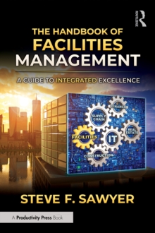 The Handbook of Facilities Management : A Guide to Integrated Excellence
