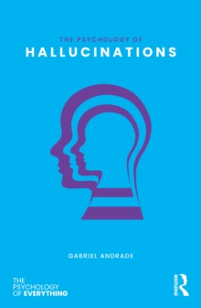The Psychology of Hallucinations