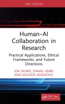 HumanAI Collaboration in Research : Practical Applications, Ethical Frameworks, and Future Directions