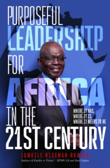 Purposeful Leadership for Africa in the 21st Century