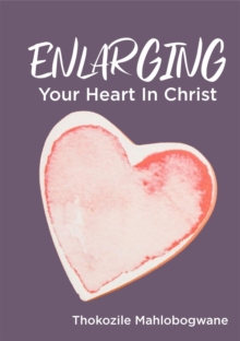 Enlarging Your Heart In Christ