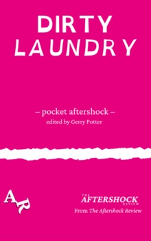 Dirty Laundry : A Pocket Aftershock from The Aftershock Review