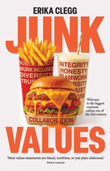 Junk Values : Welcome to the biggest corporate culture con of the 21st Century