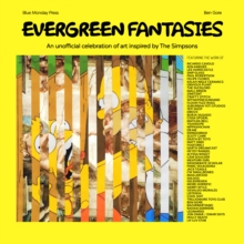 Evergreen Fantasies: An unofficial celebration of art inspired by The Simpsons