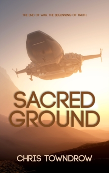Sacred Ground : A post-war interstellar space opera adventure