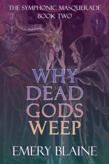 Why Dead Gods Weep