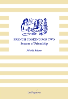 French Cooking for Two : Seasons of Friendship