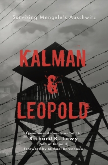 Kalman & Leopold : Surviving Mengele's Auschwitz