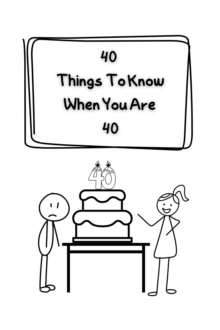 40 Things To Know When You Are 40