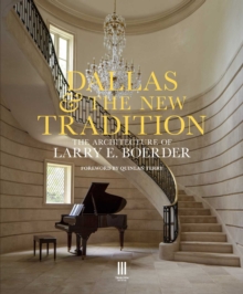 Dallas & the New Tradition : The Architecture of Larry E. Boerder