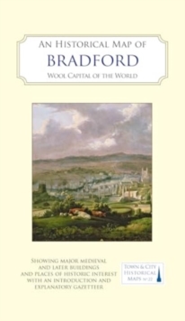 An Historical Map of Bradford : Wool Capital of the World